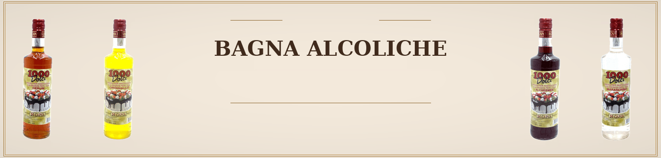 Bagne Alcoliche per Pasticceria | Maraschino, Alchermes e Orogiallo